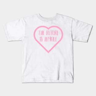 The Future Is Female Kids T-Shirt